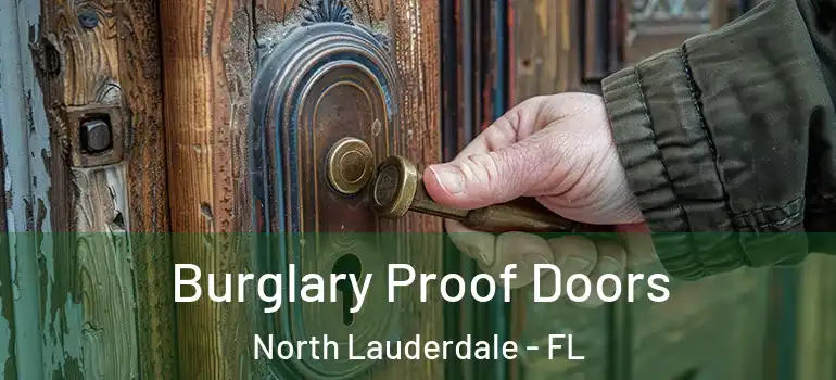  Burglary Proof Doors North Lauderdale - FL