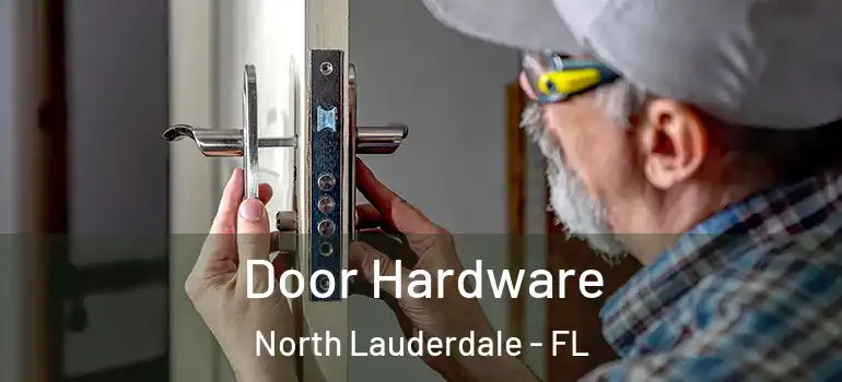  Door Hardware North Lauderdale - FL