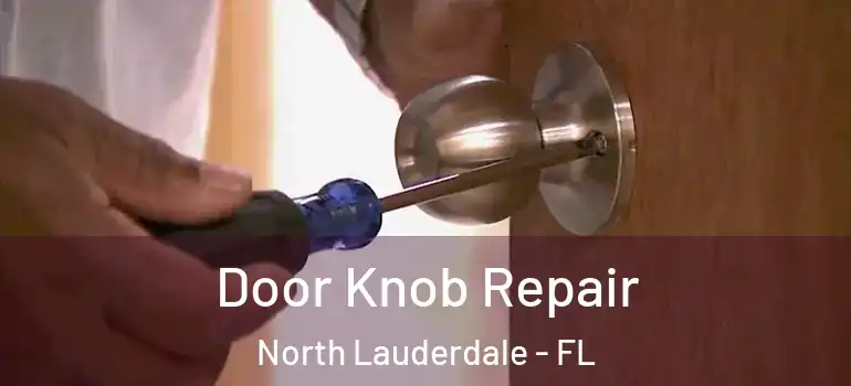  Door Knob Repair North Lauderdale - FL