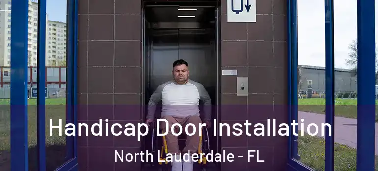  Handicap Door Installation North Lauderdale - FL