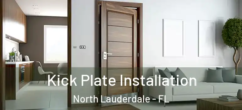  Kick Plate Installation North Lauderdale - FL
