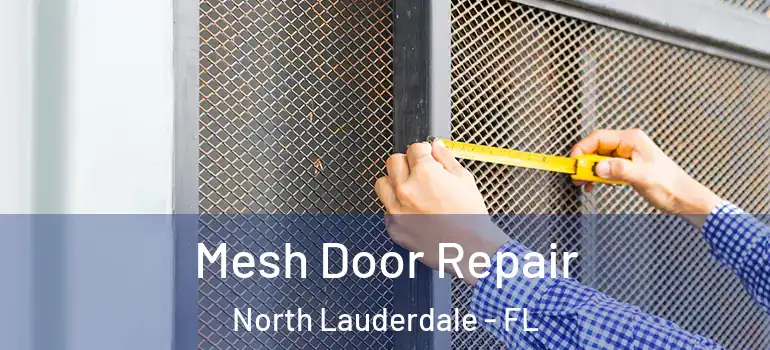  Mesh Door Repair North Lauderdale - FL