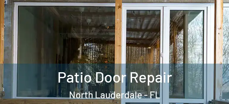  Patio Door Repair North Lauderdale - FL