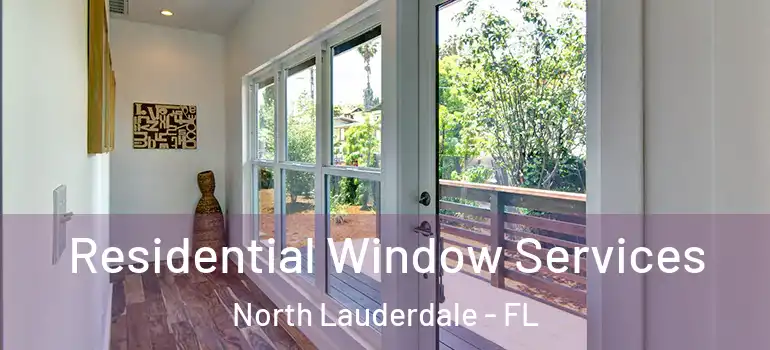  Residential Window Services North Lauderdale - FL