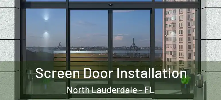  Screen Door Installation North Lauderdale - FL