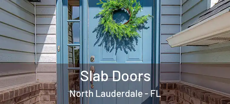  Slab Doors North Lauderdale - FL