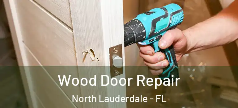  Wood Door Repair North Lauderdale - FL