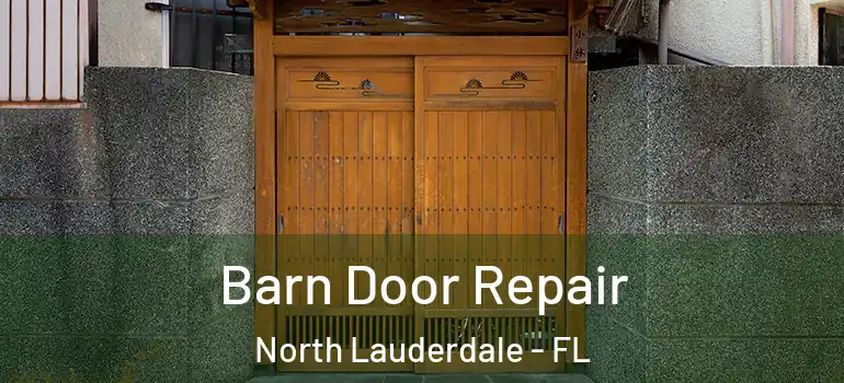  Barn Door Repair North Lauderdale - FL
